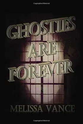 Ghosties Are Forever (Hunting the Ghosties) poster