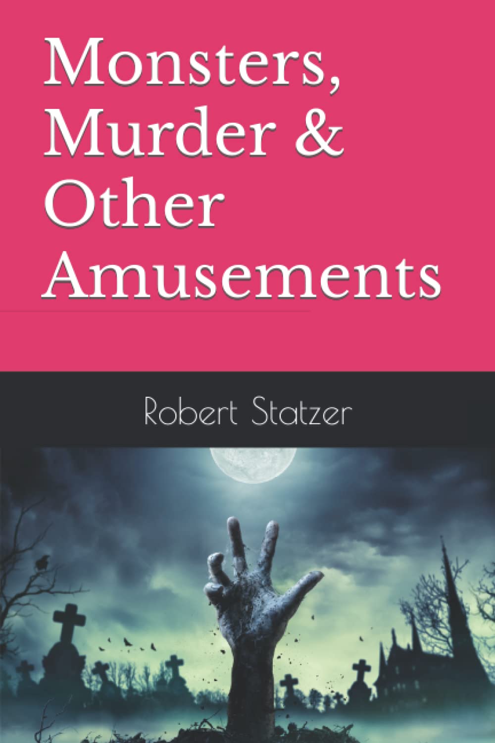 Monsters, Murder & Other Amusements poster