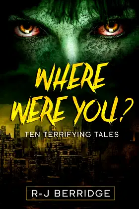 WHERE WERE YOU?: Ten Terrifying Tales poster