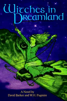 Witches in Dreamland: A Novel by David Barker and W. H. Pugmire poster