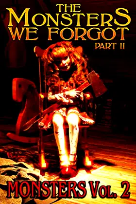 The Monsters We Forgot - Part II: MONSTERS Volume 2 poster