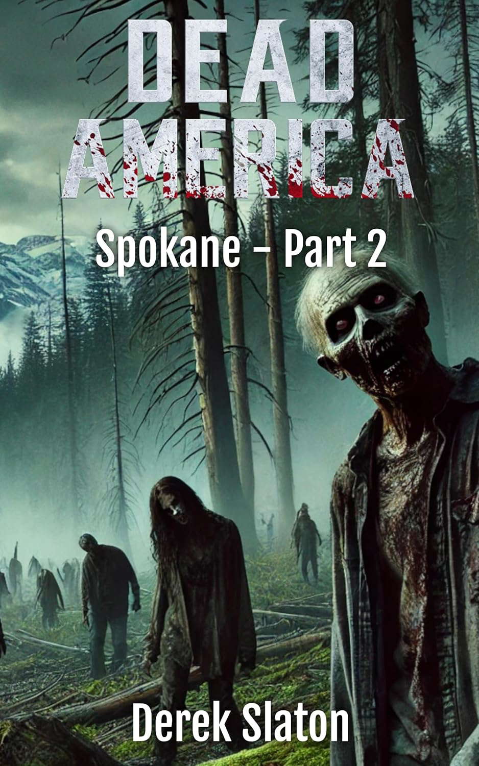 Dead America - Spokane Part 2 (Dead America - The Northwest War Book 20) poster
