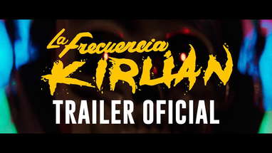 La Frecuencia Kirlian | Trailer Oficial (Eng Subs) poster