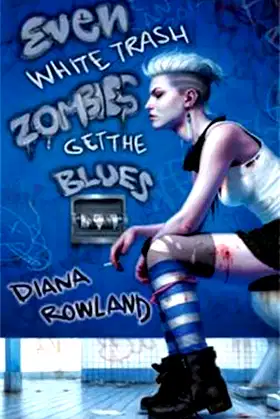 Even White Trash Zombies Get The Blues (A White Trash Zombie Novel) poster