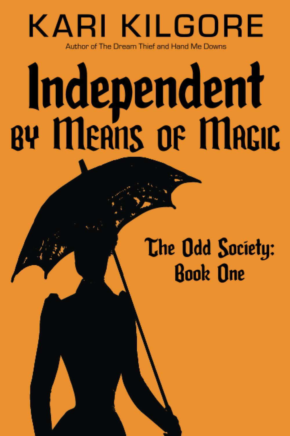 Independent by Means of Magic: The Odd Society: Book One poster