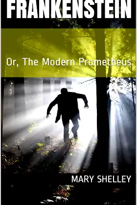Frankenstein: Or, The Modern Prometheus poster