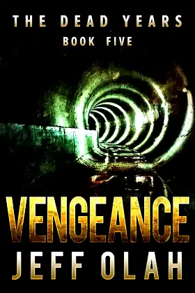 The Dead Years - VENGEANCE - Book 5 (A Post-Apocalyptic Thriller) poster