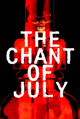 The Chant of July poster