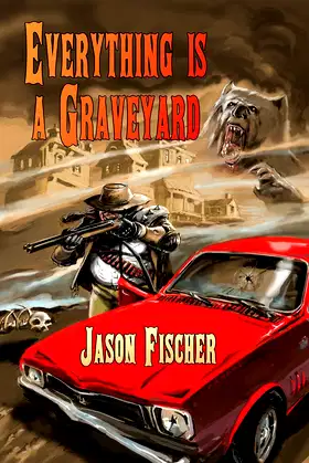 Everything Is a Graveyard poster