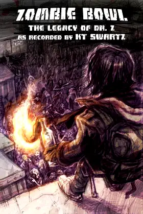 Zombie Bowl: The Legacy of Dr. Z: As Recorded by KT Swartz poster