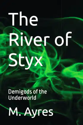 The River of Styx: Demigods of the Underworld poster