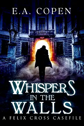 Whispers in the Walls: A Supernatural Suspense Novel (Felix Cross Book 2) poster