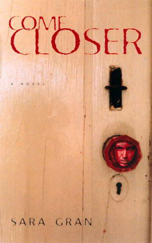 Come Closer: A Novel poster