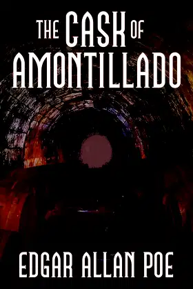 The Cask of Amontillado: Fifteen of Edgar Allan Poe's Greatest Stories poster