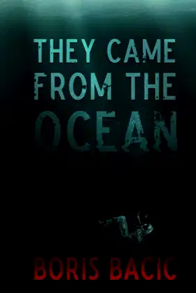 They Came From The Ocean (Creature Encounters) poster