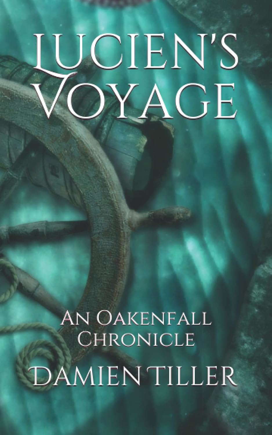Lucien's Voyage: An Oakenfall Chronicle poster