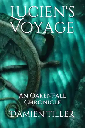 Lucien's Voyage: An Oakenfall Chronicle poster