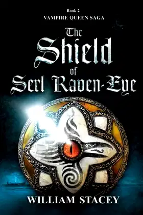 The Shield of Serl Raven-Eye (The Vampire Queen Saga) poster