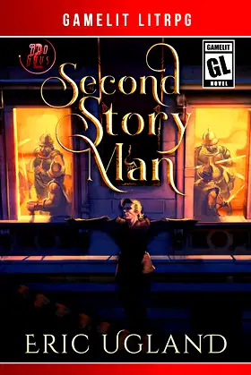 Second Story Man: A GameLit/LitRPG Adventure (The Bad Guys Book 2) poster