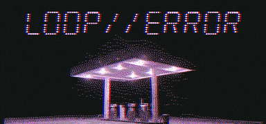 Loop//Error capsule