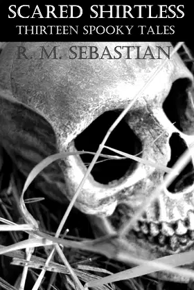 Scared Shirtless: Thirteen Spooky Tales poster