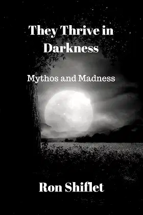 They Thrive in Darkness: Mythos and Madness poster