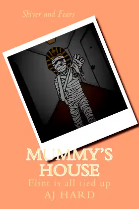 Mummy's House: Flint is All Tied Up poster