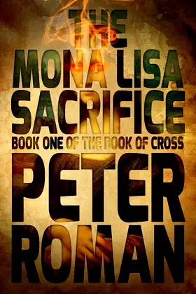 The Mona Lisa Sacrifice: The Book of Cross Book 1 poster