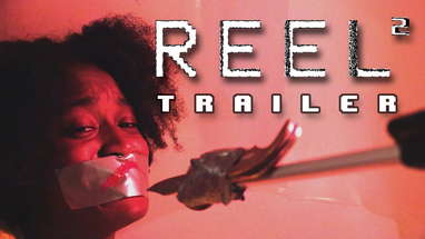 REEL 2 | Trailer poster