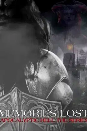 Memories Lost: First of the Apocalyptic Hell Series poster