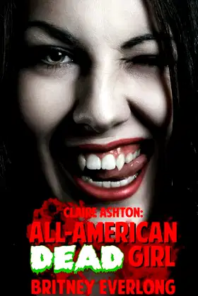 Claire Ashton: All-American Dead Girl poster