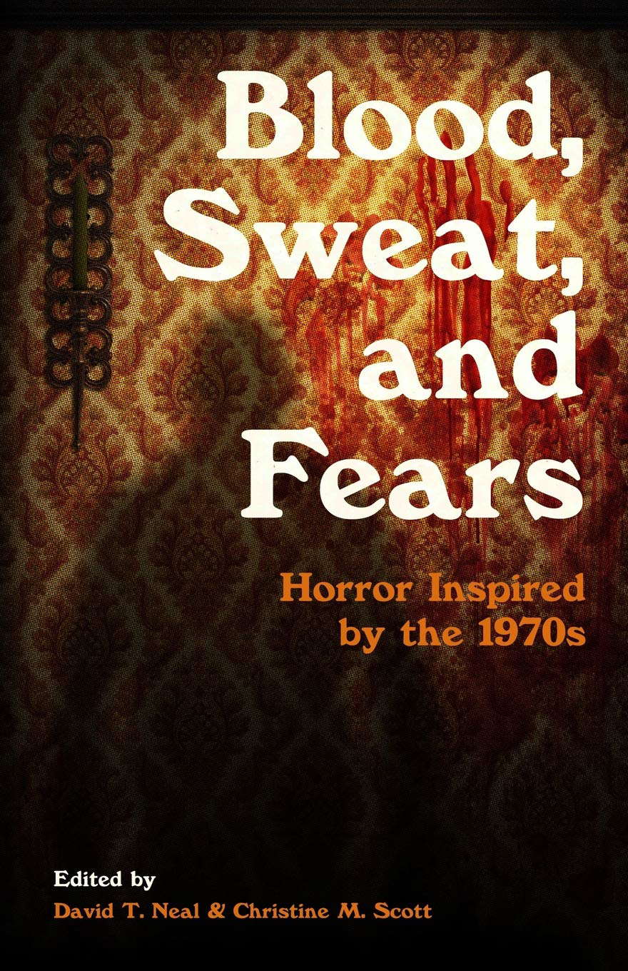 Blood, Sweat, and Fears: Horror Inspired by the 1970s poster