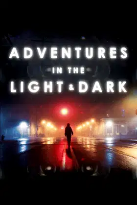 Adventures in the Light & Dark poster
