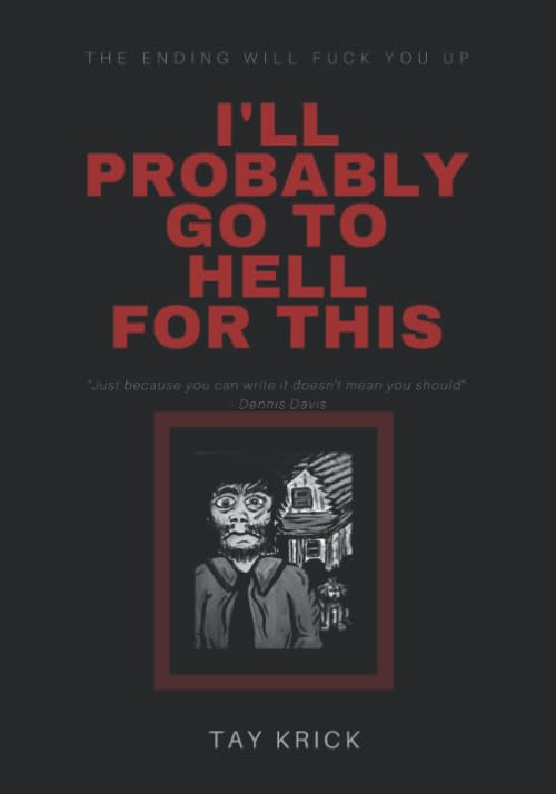 I'll Probably Go To Hell For This poster