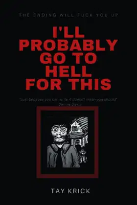 I'll Probably Go To Hell For This poster