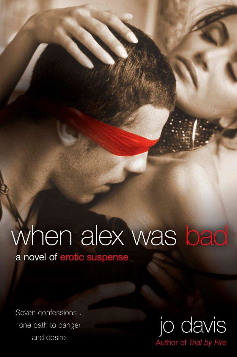 When Alex Was Bad: A Novel of Erotic Suspense poster