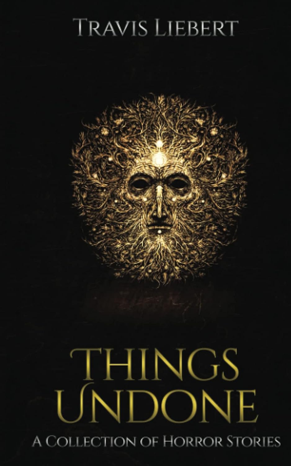 Things Undone: A Collection of Horror Stories (The Shattered God Mythos) poster