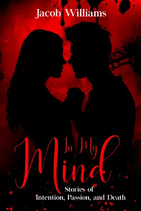 In My Mind Stories of Intention, Passion, and Death poster