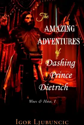 The Amazing Adventures of Dashing Prince Dietrich: Woes and Hose, 1 poster