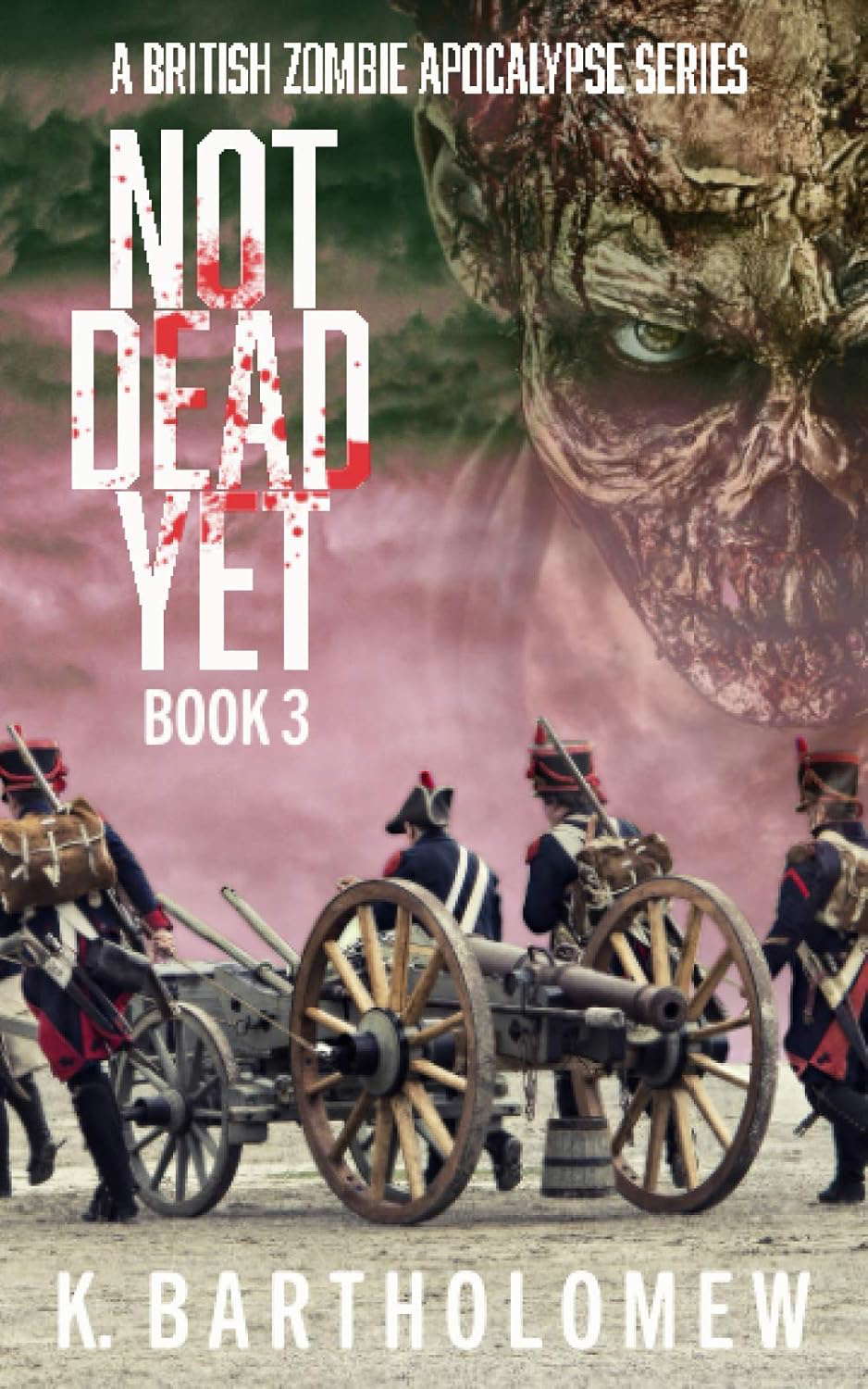 Not Dead Yet: A British Zombie Apocalypse Series - Book 3 poster