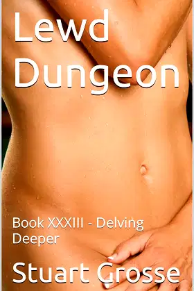Lewd Dungeon: Book XXXIII - Delving Deeper poster