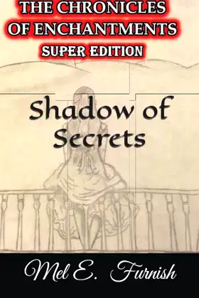 Shadow of Secrets: Super Edition (The Chronicles of Enchantments) poster
