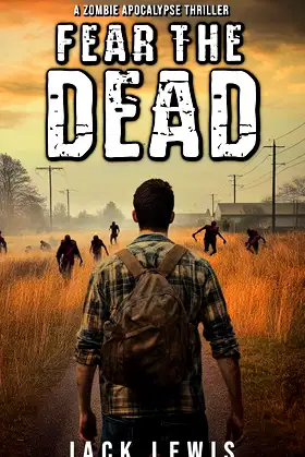 Fear the Dead 1: A Zombie Apocalypse Thriller poster