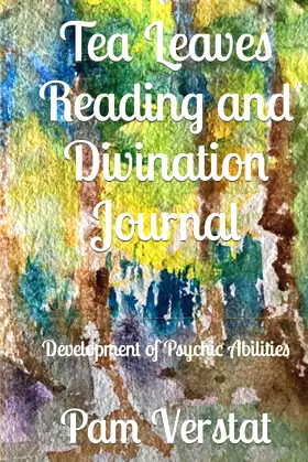 Tea Leaves Reading and Divination Journal: Development of Psychic Abilities poster