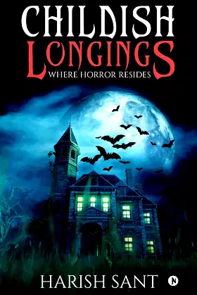 CHILDISH LONGINGS : WHERE HORROR RESIDES poster