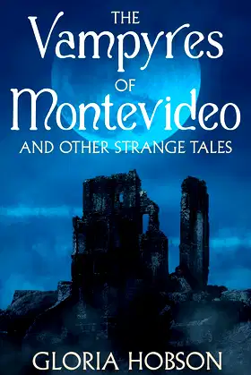 The Vampyres of Montevideo and Other Strange Tales poster