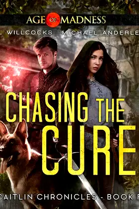 Chasing The Cure: Age Of Madness - A Kurtherian Gambit Series poster