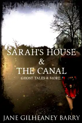 Sarah's House & The Canal, Ghost Tales and More poster
