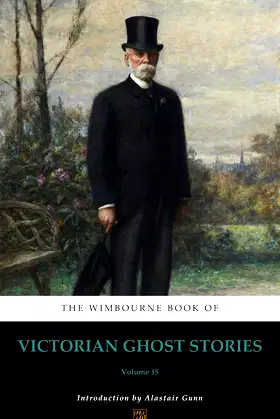 The Wimbourne Book of Victorian Ghost Stories: Volume 15 poster