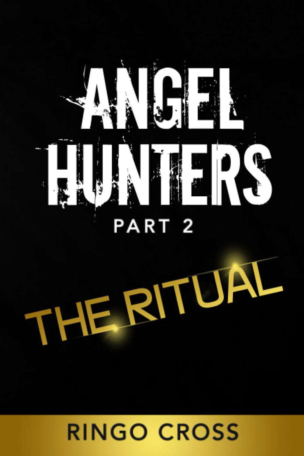 Angel Hunters: Part 2 The Ritual (The Angel Hunters Series) poster